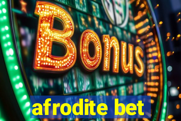 afrodite bet